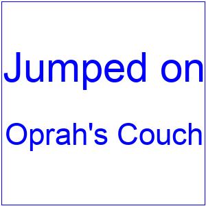 A:/themes/public/images/collages/text/Jumped on - Oprah's Couch.jpg